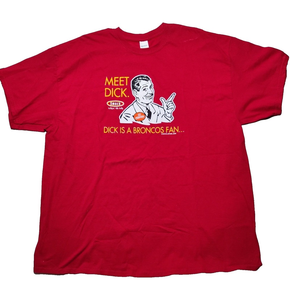 SMACK APPAREL MEET DICK Men 2XL Don't Be‎ A Dick DENVER BRONCOS FAN T-Shirt